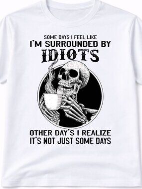 Surrounded By Idiots Graphic T Shirt Trendy Boutique Style Tee Mens Gifts White